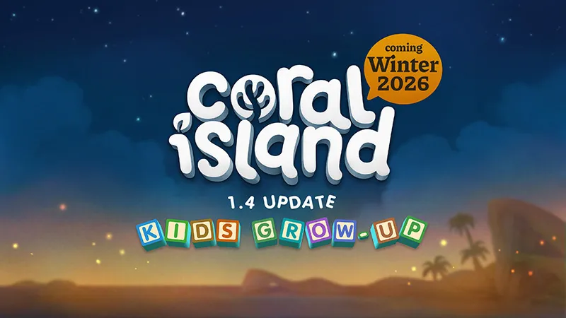 Official Coral Island Update 1.4 Kids Grow Up key art reading coming Winter 2026
