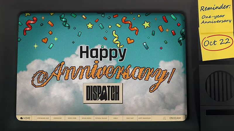 Dispatch one-year anniversary art: an in-game monitor reading Happy Anniversary under the Dispatch logo, with a sticky note marked Oct 22